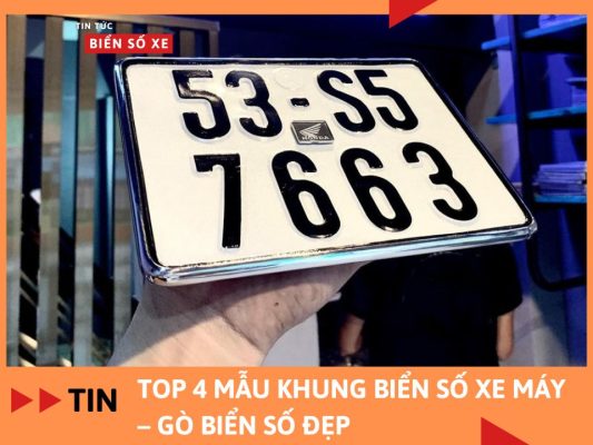 Top 4 mẫu khung biển số xe máy – gò biển số đẹp, được ưa chuộng hiện nay