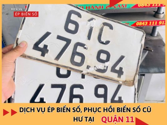 Dịch vụ ép biển số, phục hồi biển số cũ hư tại Quận 11