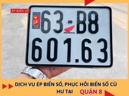 Dịch vụ ép biển số, phục hồi biển số cũ hư tại Quận 8